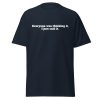 Everyone Was Thinking it, I just said it T-shirt Funny T-shirt for outspoken people
