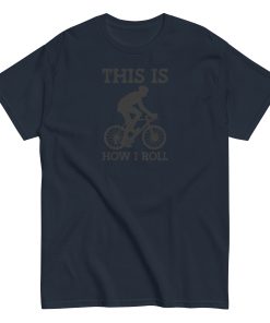 This Is How I Roll Cycling T-shirt for Cyclists Presents Gift T-shirt