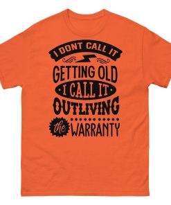 Outliving Your Warranty T-shirt Birthday Gift For Old Man