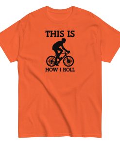 This Is How I Roll Cycling T-shirt for Cyclists Presents Gift T-shirt