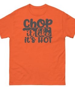 Chop It Like It’s Hot T-shirt Chef Cook BBQ T-shirt