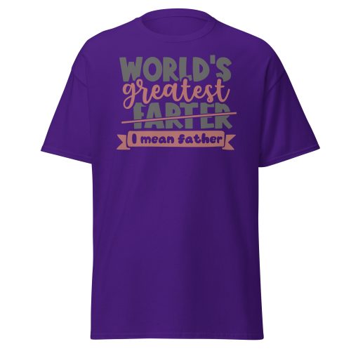 World’s Greatest Farter I Mean Father T-shir Father’s Day Dad T-shirt
