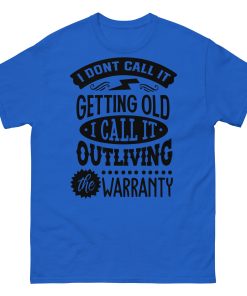 Outliving Your Warranty T-shirt Birthday Gift For Old Man
