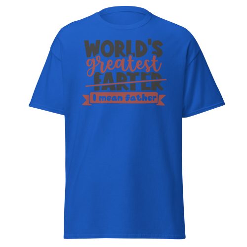 World’s Greatest Farter I Mean Father T-shir Father’s Day Dad T-shirt