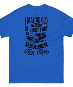 Classic Cars T-shirt I May Be Old T-shirt for Old Guys Who Love Cars