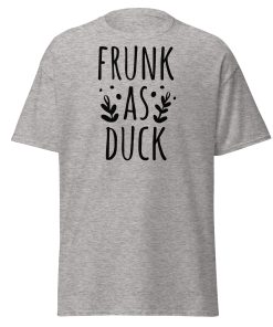 Frunk As Duck T-shirt Funny Drinking T-shirt