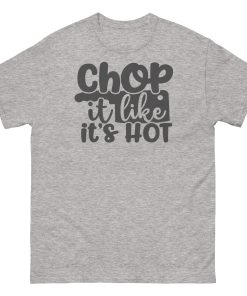 Chop It Like It’s Hot T-shirt Chef Cook BBQ T-shirt