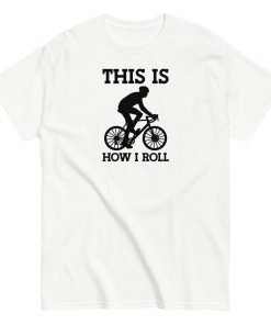 This Is How I Roll Cycling T-shirt for Cyclists Presents Gift T-shirt