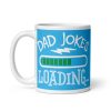 Dad Jokes Loading Mug Fathers Day Dad Birthday Present Mug