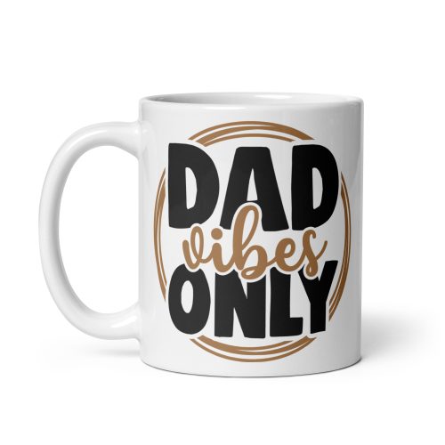 Dad Vibes Only Mug Present for Dad Fathers Day Birthday