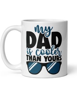 My Dad Is Cooler Than Yours Mug Dad Birthday Present Father’s Day Gift