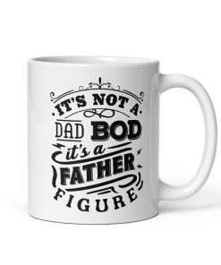 It’s Not A Dad Bod It’s A Father Figure Mug Fathers Day Present