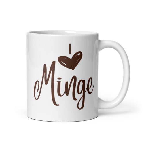 I Love Minge Mug – Valentines Gift Mug for Minge Lovers