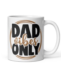 Dad Vibes Only Mug Present for Dad Fathers Day Birthday
