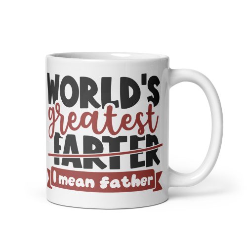 World’s Greatest Farter Mug I Mean Father Mug Present for Dad