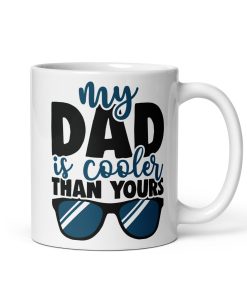 My Dad Is Cooler Than Yours Mug Dad Birthday Present Father’s Day Gift