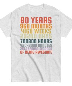 80th Birthday T-Shirt Present for men with Years Months Days Seconds