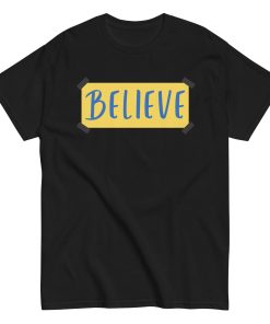 BELIEVE Ted Lasso T-shirt Believe Poster T-shirt