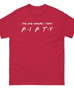 Friends 50th Birthday T-shirt The One Where I Turn Fifty