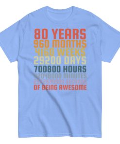 80th Birthday T-Shirt Present for men with Years Months Days Seconds