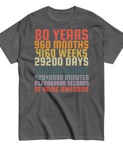 80th Birthday T-Shirt Present for men with Years Months Days Seconds