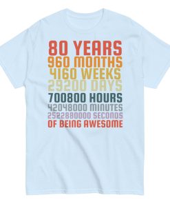80th Birthday T-Shirt Present for men with Years Months Days Seconds