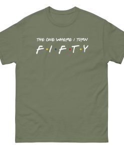 Friends 50th Birthday T-shirt The One Where I Turn Fifty