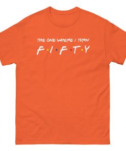 Friends 50th Birthday T-shirt The One Where I Turn Fifty