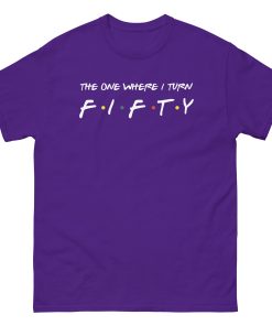Friends 50th Birthday T-shirt The One Where I Turn Fifty