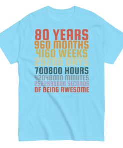 80th Birthday T-Shirt Present for men with Years Months Days Seconds