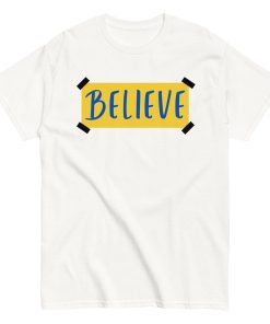 BELIEVE Ted Lasso T-shirt Believe Poster T-shirt
