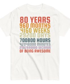 80th Birthday T-Shirt Present for men with Years Months Days Seconds