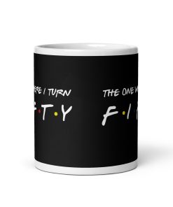 Friends Mug 50th Birthday The One Where I Turn Fifty Mug