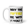 50th Birthday Space Wars Mug May The Fifties Be With You