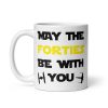 40th Birthday Space Wars Mug May The Forties Be With You