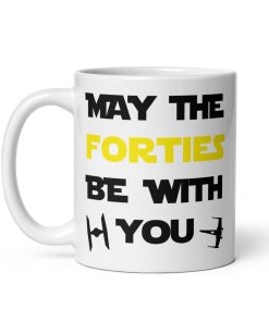 40th Birthday Space Wars Mug May The Forties Be With You