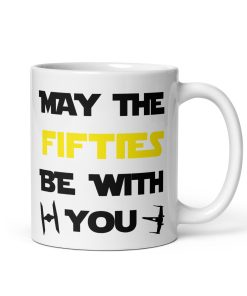 50th Birthday Space Wars Mug May The Fifties Be With You