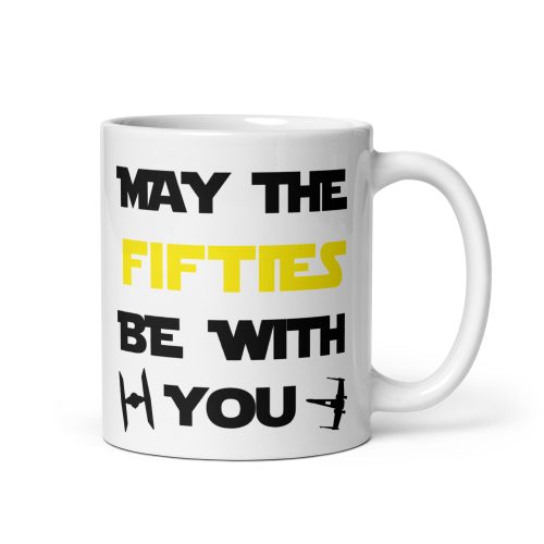 50th Birthday Star Wars Mug May The Fifties Be With You