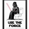 Use The Force Framed Toilet Bathroom Art Framed Poster Print