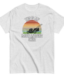 Lawn Mowing T-shirt This Is My Lawn Mowing T-shirt