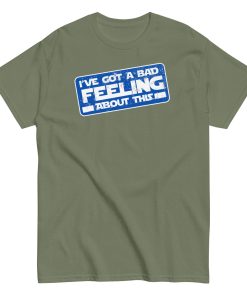 I’ve Got A Bad Feeling About This T-shirt Han Solo Space Wars