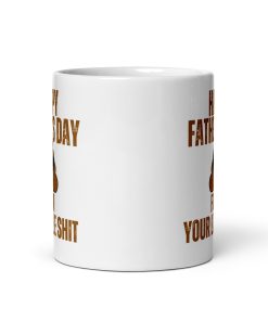 Happy Fathers Day From Your Little Shit Mug Gift