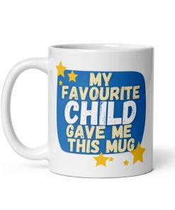 My Favourite Child Gave Me This Mug Father’s Day Present