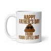 Happy Fathers Day From Your Little Shit Mug Gift