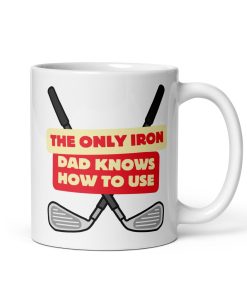 The Only Iron Dad Knows Golf Mug Golf Gift Mug For Dads