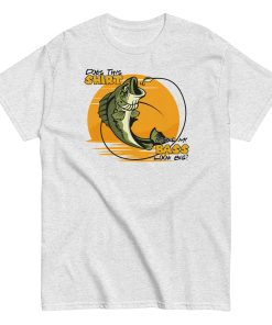Fishing T-shirt Does This Shirt Make My Bass Look Big?