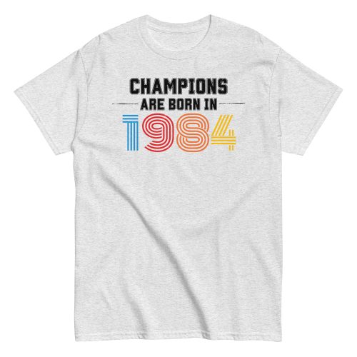 1984 Birthday Gift Champions Are Born in 1984 T-shirt 40th Birthday