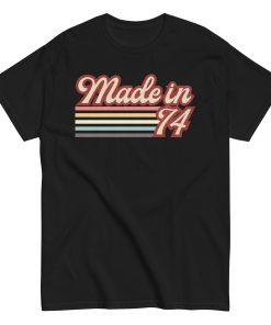 Made in 74 T-shirt 50th Birthday Gift 1974 T-shirt