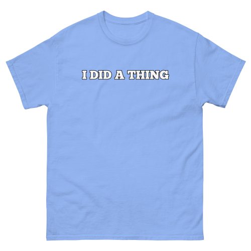 I Did A Thing T-shirt Inspired By Jeremy Clarkson’s Farm