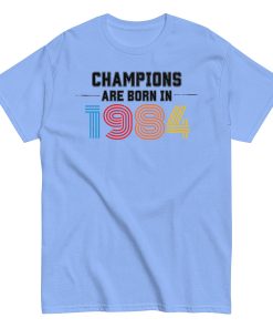 1984 Birthday Gift Champions Are Born in 1984 T-shirt 40th Birthday